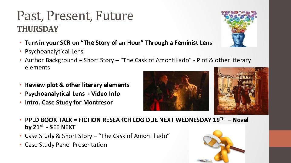 Past, Present, Future THURSDAY • Turn in your SCR on “The Story of an