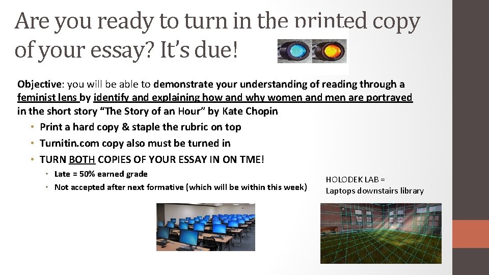 Are you ready to turn in the printed copy of your essay? It’s due!