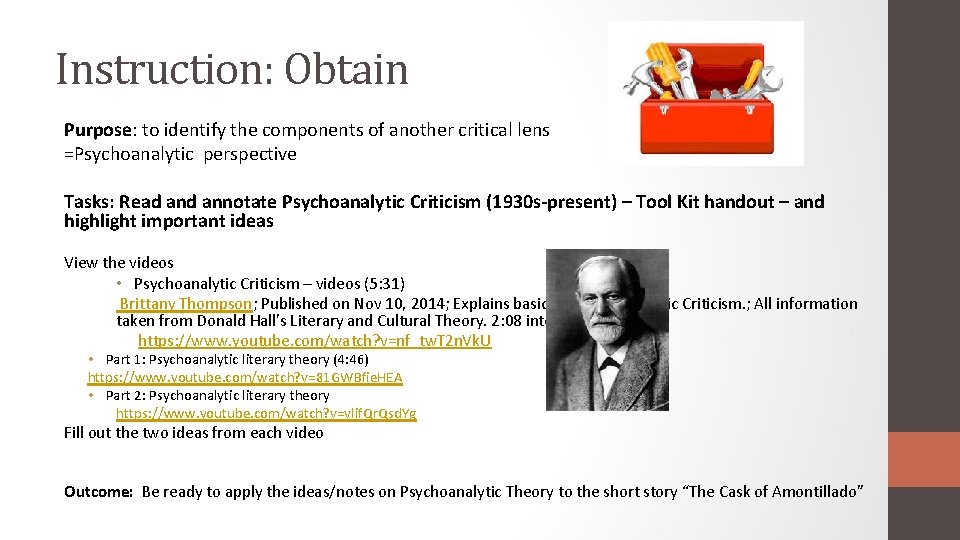 Instruction: Obtain Purpose: to identify the components of another critical lens =Psychoanalytic perspective Tasks: