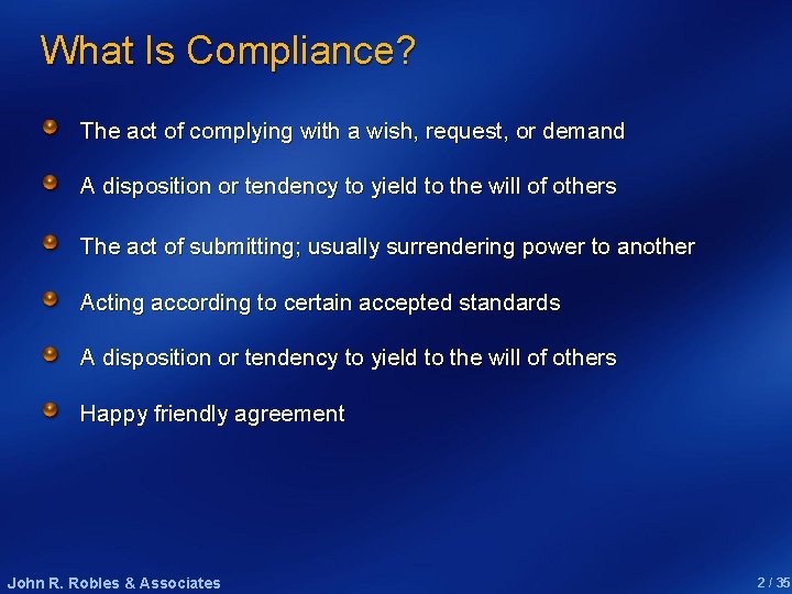 What Is Compliance? The act of complying with a wish, request, or demand A