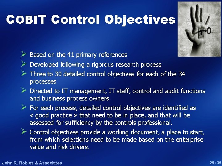 COBIT Control Objectives Ø Based on the 41 primary references Ø Developed following a