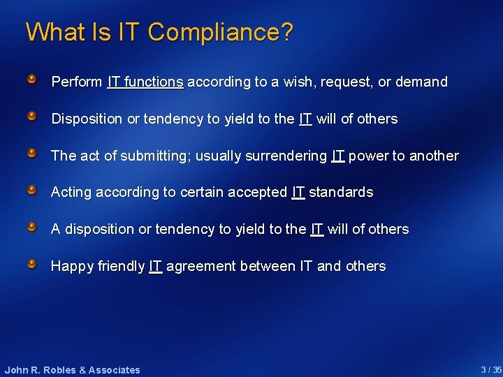 What Is IT Compliance? Perform IT functions according to a wish, request, or demand
