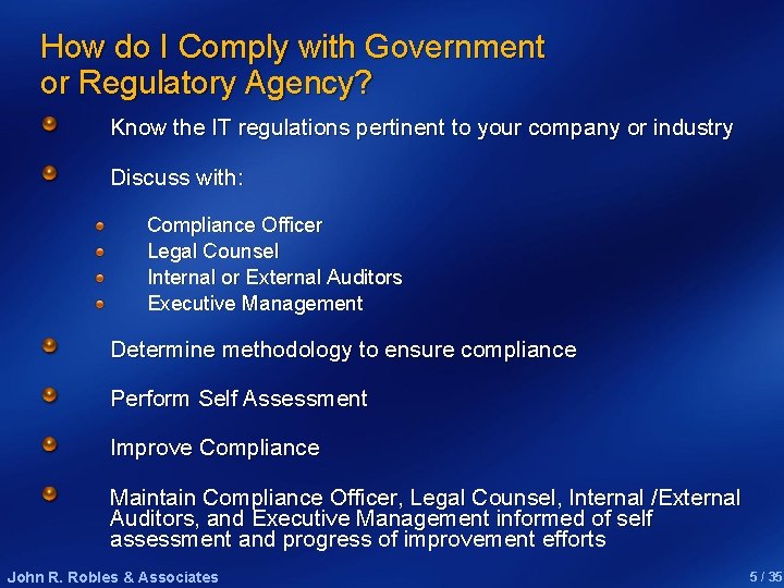How do I Comply with Government or Regulatory Agency? Know the IT regulations pertinent