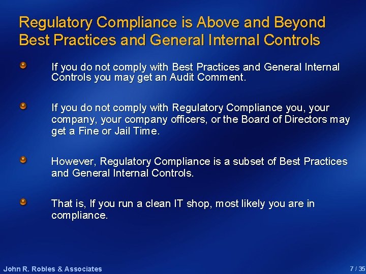 Regulatory Compliance is Above and Beyond Best Practices and General Internal Controls If you