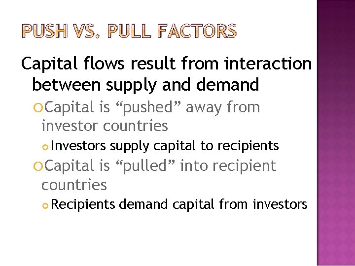 PUSH VS. PULL FACTORS Capital flows result from interaction between supply and demand Capital