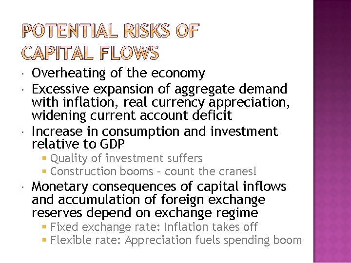 POTENTIAL RISKS OF CAPITAL FLOWS Overheating of the economy Excessive expansion of aggregate demand