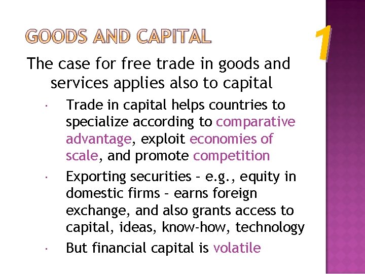 GOODS AND CAPITAL The case for free trade in goods and services applies also