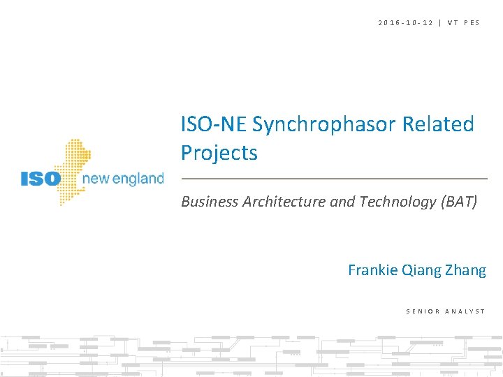 2016 -10 -12 | VT PES ISO-NE Synchrophasor Related Projects Business Architecture and Technology