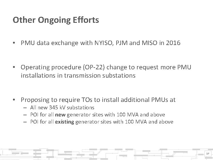 Other Ongoing Efforts • PMU data exchange with NYISO, PJM and MISO in 2016