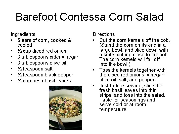 Barefoot Contessa Corn Salad Ingredients • 5 ears of corn, cooked & cooled •