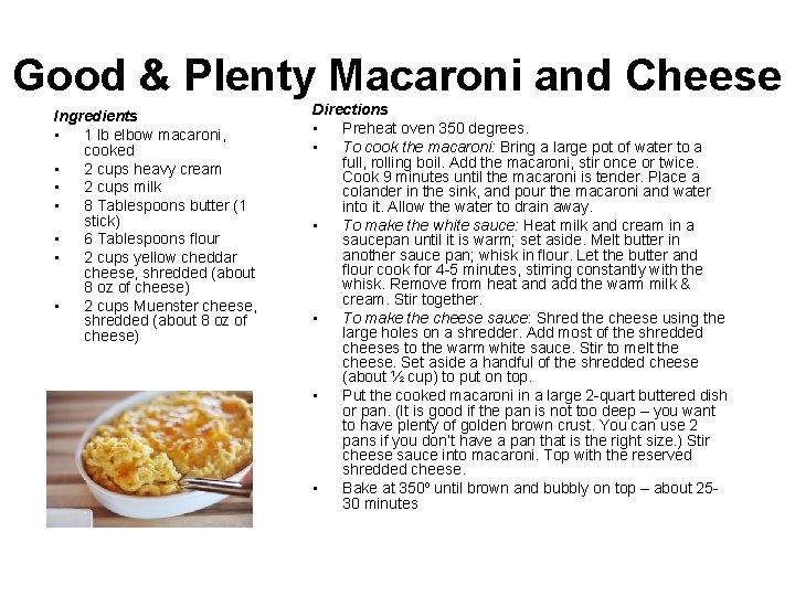 Good & Plenty Macaroni and Cheese Ingredients • 1 lb elbow macaroni, cooked •
