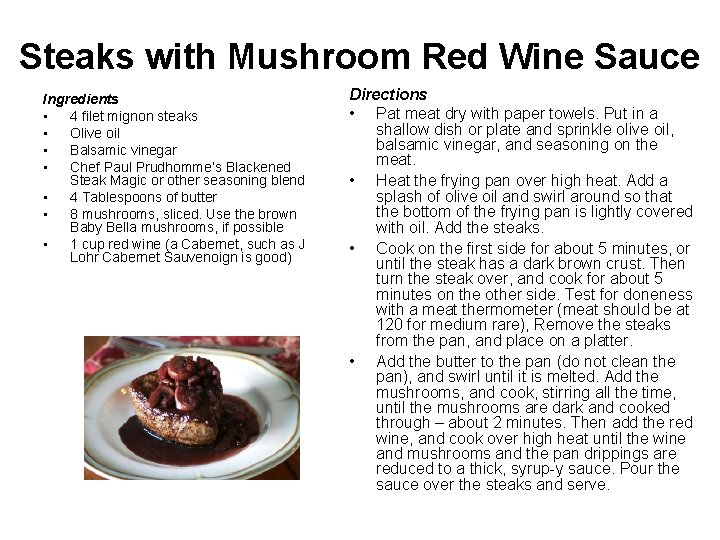 Steaks with Mushroom Red Wine Sauce Ingredients • 4 filet mignon steaks • Olive