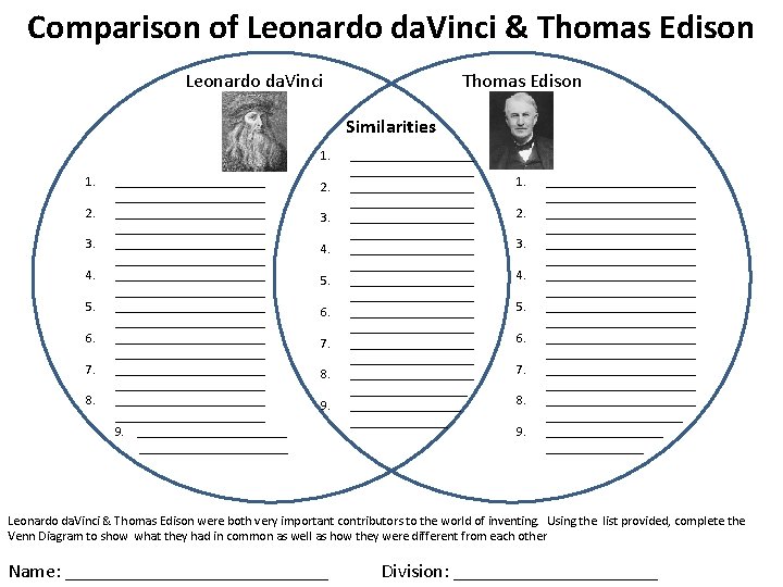 Comparison of Leonardo da. Vinci & Thomas Edison Leonardo da. Vinci Thomas Edison Similarities