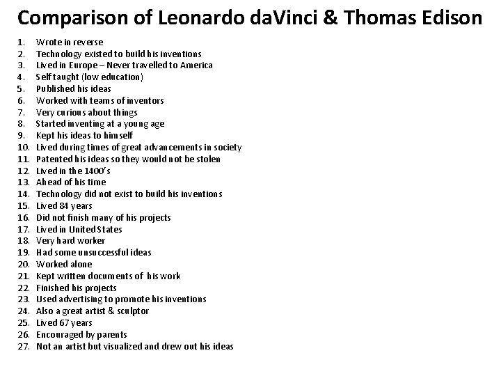 Comparison of Leonardo da. Vinci & Thomas Edison 1. 2. 3. 4. 5. 6.