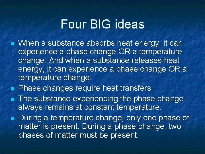 Four BIG ideas n n When a substance absorbs heat energy, it can experience Four BIG ideas n n When a substance absorbs heat energy, it can experience