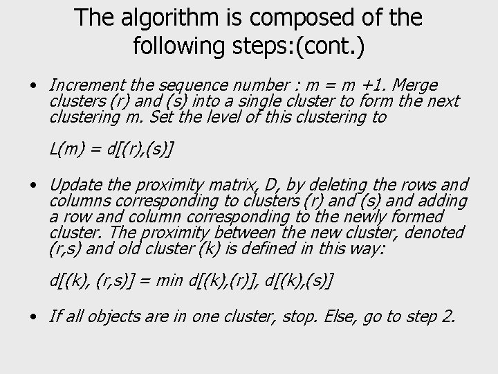 The algorithm is composed of the following steps: (cont. ) • Increment the sequence