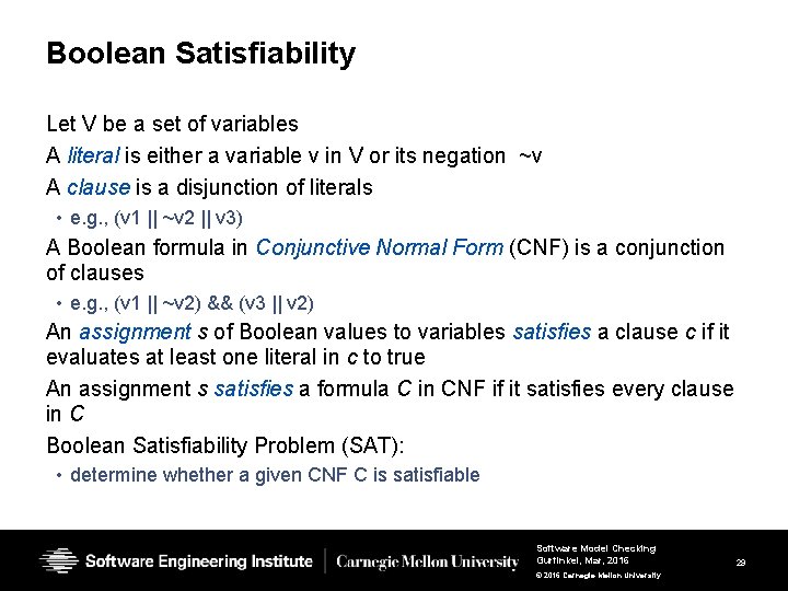 Boolean Satisfiability Let V be a set of variables A literal is either a Boolean Satisfiability Let V be a set of variables A literal is either a