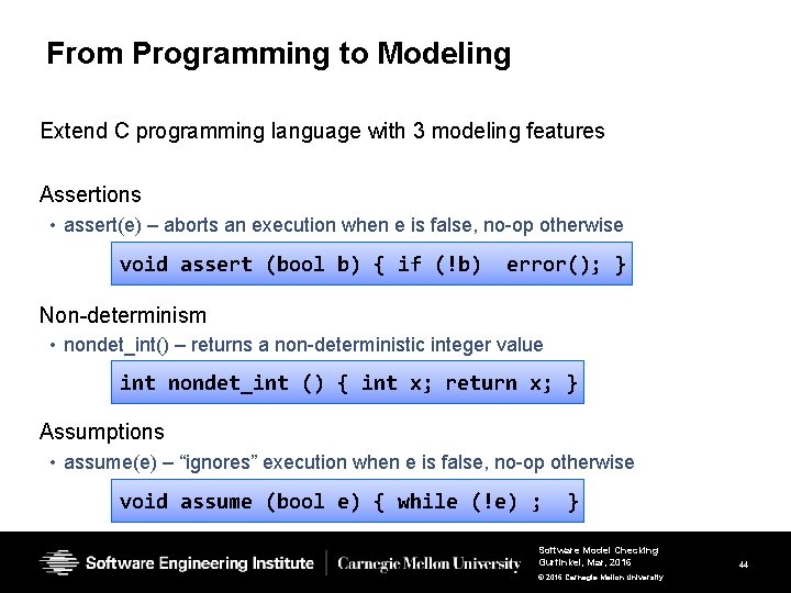 From Programming to Modeling Extend C programming language with 3 modeling features Assertions • From Programming to Modeling Extend C programming language with 3 modeling features Assertions •
