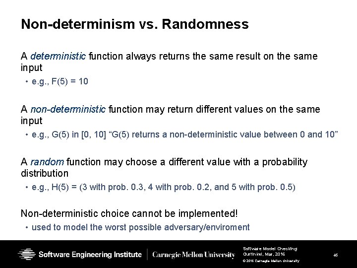 Non-determinism vs. Randomness A deterministic function always returns the same result on the same Non-determinism vs. Randomness A deterministic function always returns the same result on the same