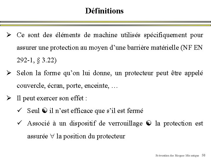Définitions Ø Ce sont des éléments de machine utilisés spécifiquement pour assurer une protection
