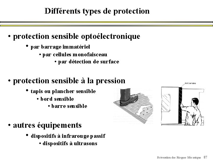 Différents types de protection • protection sensible optoélectronique • par barrage immatériel • par