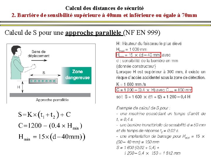 Calcul des distances de sécurité 2. Barrière de sensibilité supérieure à 40 mm et