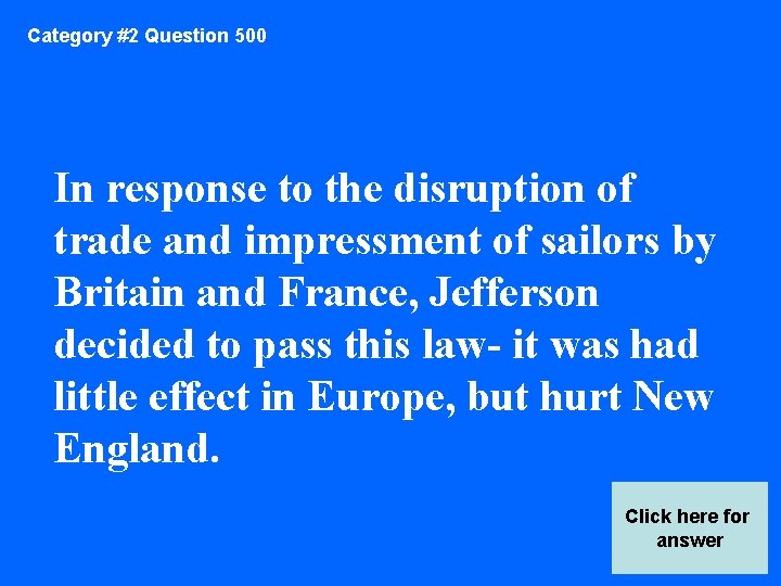 Category #2 Question 500 In response to the disruption of trade and impressment of