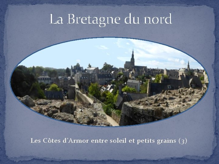 La Bretagne du nord Les Côtes d’Armor entre soleil et petits grains (3) 