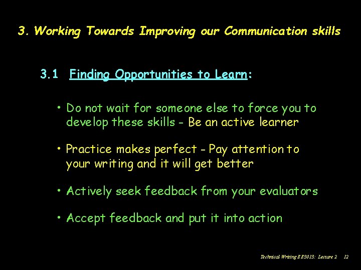 3. Working Towards Improving our Communication skills 3. 1 Finding Opportunities to Learn: •