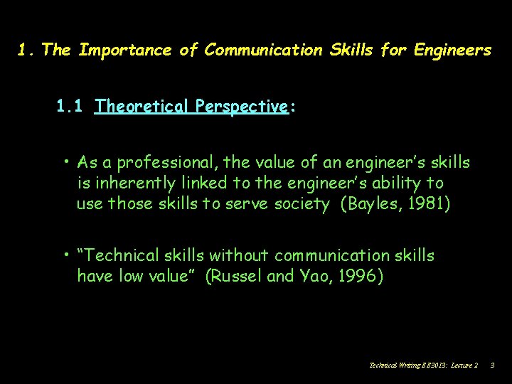 1. The Importance of Communication Skills for Engineers 1. 1 Theoretical Perspective: • As