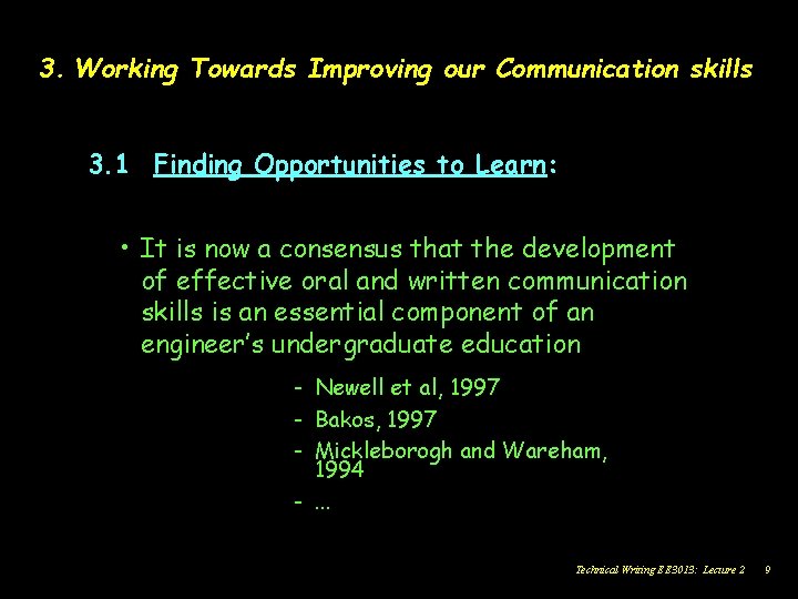 3. Working Towards Improving our Communication skills 3. 1 Finding Opportunities to Learn: •