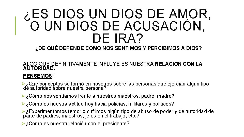 ¿ES DIOS UN DIOS DE AMOR, O UN DIOS DE ACUSACIÓN, DE IRA? ¿DE