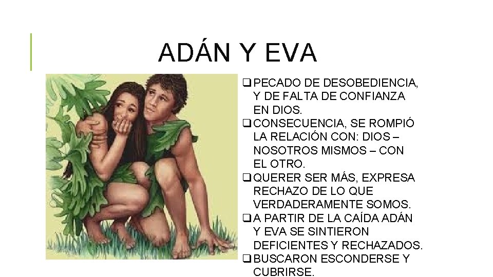 ADÁN Y EVA q PECADO DE DESOBEDIENCIA, Y DE FALTA DE CONFIANZA EN DIOS.