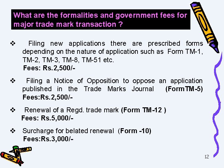 What are the formalities and government fees for major trade mark transaction ? v