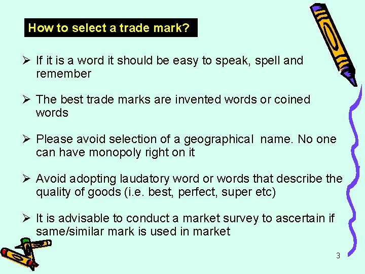 How to select a trade mark? Ø If it is a word it should