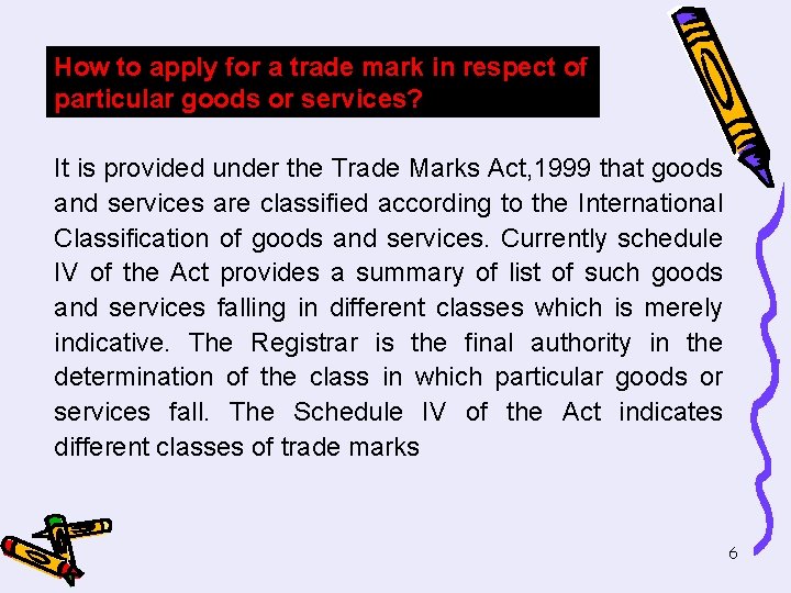 How to apply for a trade mark in respect of particular goods or services?