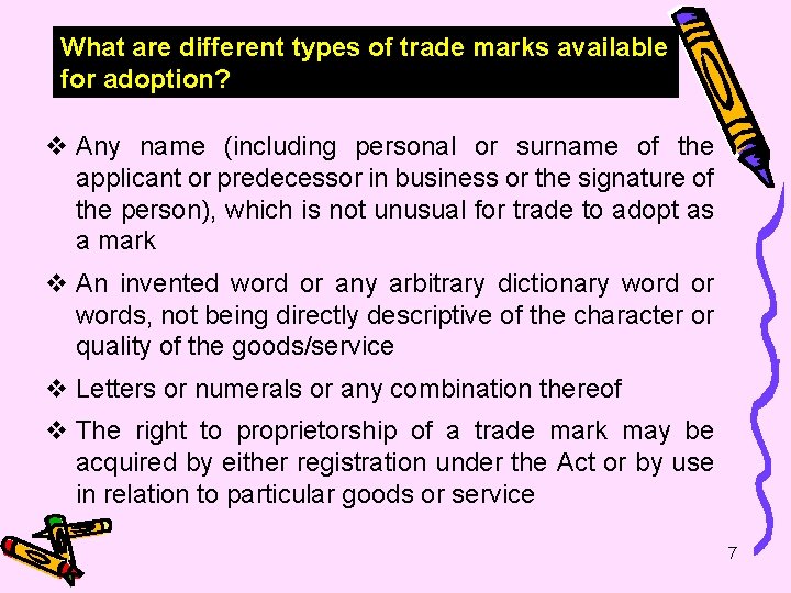 What are different types of trade marks available for adoption? v Any name (including