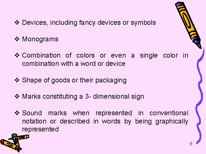 v Devices, including fancy devices or symbols v Monograms v Combination of colors or