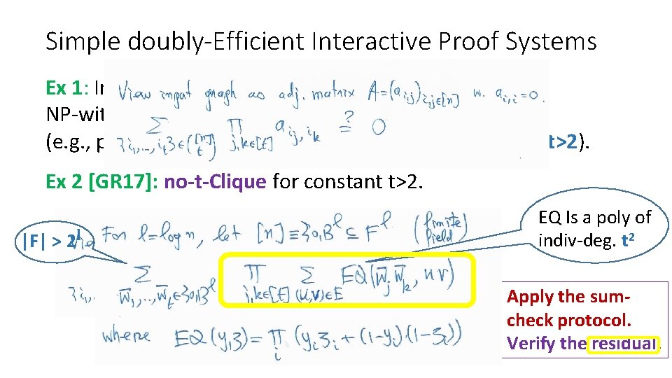 Simple doubly-Efficient Interactive Proof Systems Ex 1: In some cases, (almost linear-time verifiable) NP-witnesses