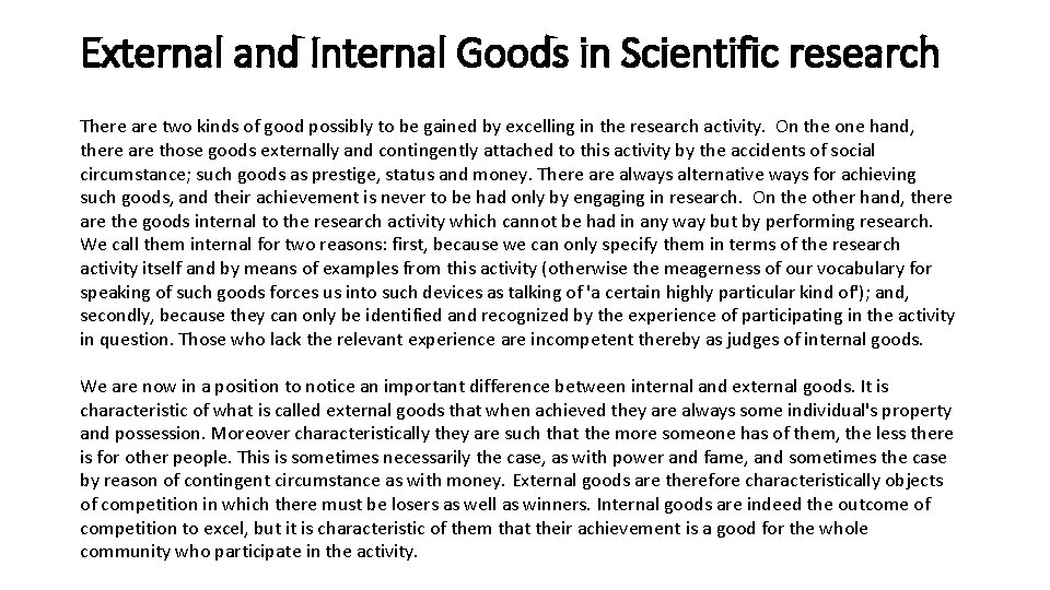 External and Internal Goods in Scientific research There are two kinds of good possibly