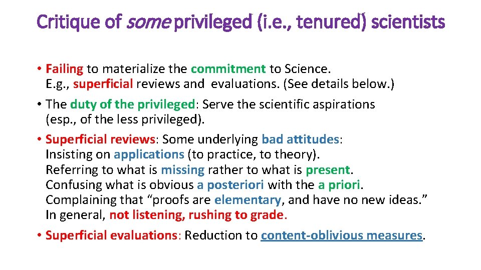 Critique of some privileged (i. e. , tenured) scientists • Failing to materialize the