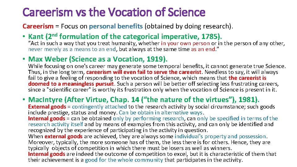 Careerism vs the Vocation of Science Careerism = Focus on personal benefits (obtained by