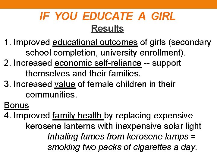 IF YOU EDUCATE A GIRL Results 1. Improved educational outcomes of girls (secondary school