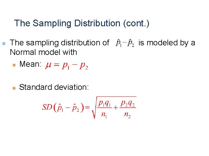 The Sampling Distribution (cont. ) n The sampling distribution of Normal model with n