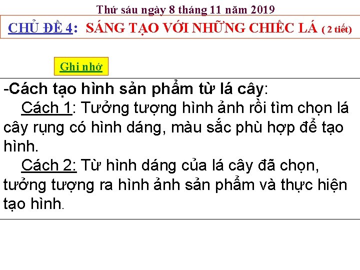 Thứ sáu ngày 8 tháng 11 năm 2019 CHỦ ĐỀ 4: SÁNG TẠO VỚI