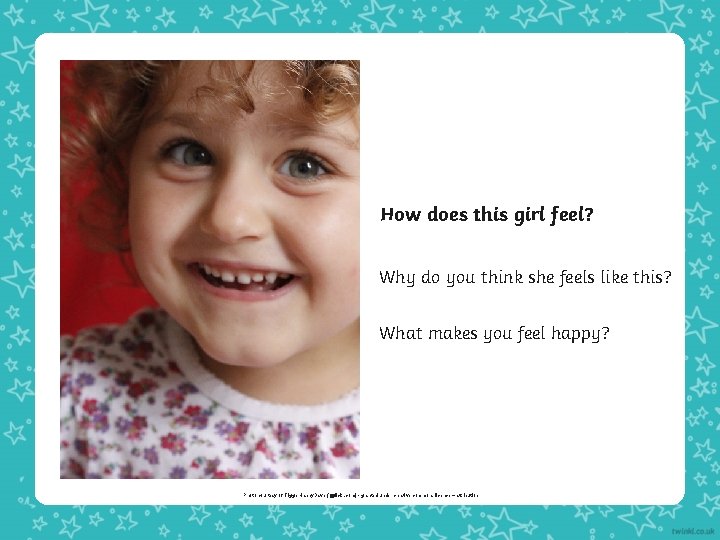 How does this girl feel? Why do you think she feels like this? What