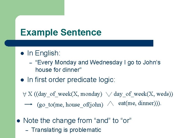 Example Sentence l In English: – l “Every Monday and Wednesday I go to