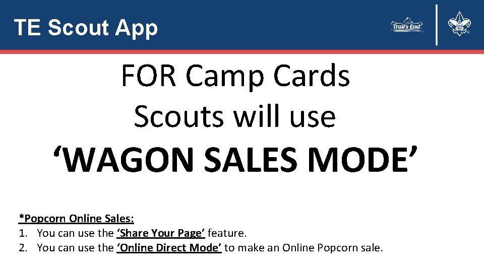 TE Scout App FOR Camp Cards Scouts will use ‘WAGON SALES MODE’ *Popcorn Online