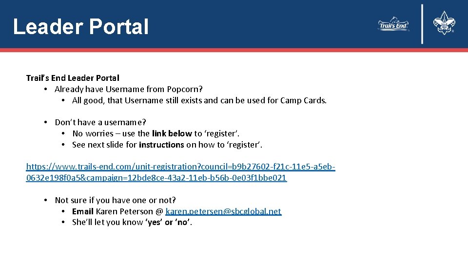 Leader Portal Trail’s End Leader Portal • Already have Username from Popcorn? • All