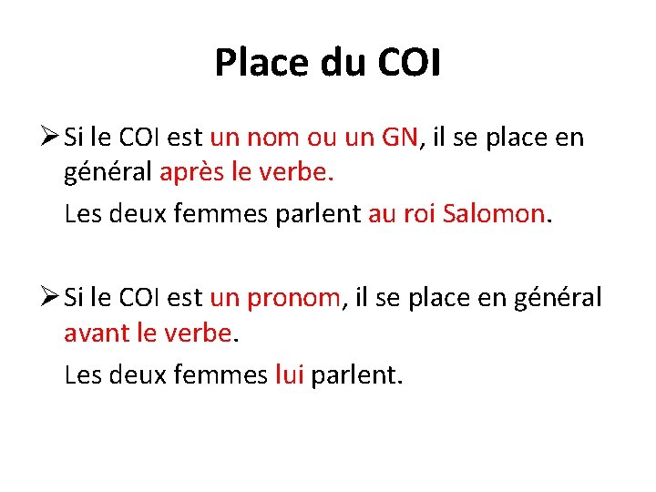 Place du COI Ø Si le COI est un nom ou un GN, il